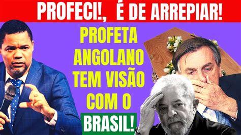 Profecia De Arrepiar O Que Deus Falou Para O Brasil Profecia Para