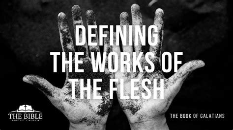 Defining The Works Of The Flesh Galatians Lesson 31 YouTube