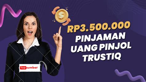 Cicilan Rp Ribuan Bisa Pinjam Rp Juta Pada Pinjol Trustiq