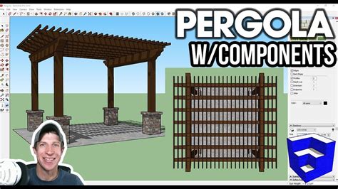 Modeling A Pergola In Sketchup With Components Youtube