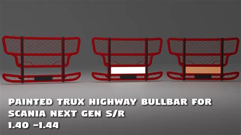 Painted Trux Highway Bullbar For Scania S R 1 40 1 44 ETS 2 Mods