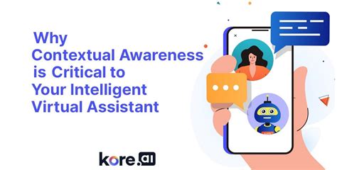 Why Contextual Awareness Is Critical To Your Intelligent Virtual