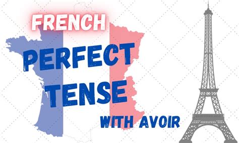 The Perfect Tense With Avoir To Have French Activities Exercises One