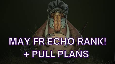 Ranking May 2023 FR Echo Unit Pull Plans DFFOO GL YouTube