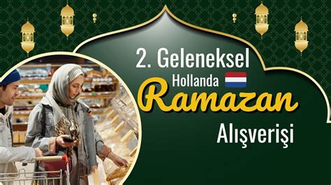 HOLLANDA DA RAMAZAN ALIŞVERİŞİ 200 Tuttu Neden Bu Kadar Pahalı