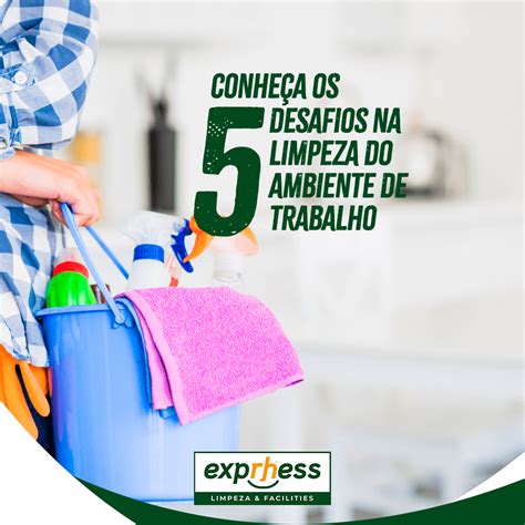 Conhe A Desafios Na Limpeza Do Ambiente De Trabalho Exprhess