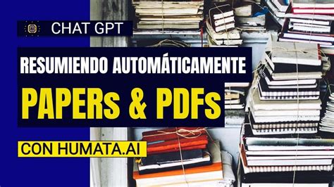 Cómo Resumir Y Analizar Pdfs Con Humataai Y Chatgpt Guía Completa Creación De Sitios Webs En