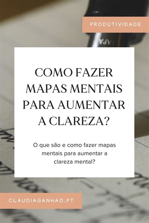 Mapas Mentais Para Aumentar A Clareza Mental Cl Udia Ganh O