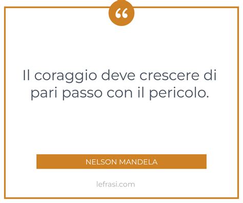 Il Coraggio Deve Crescere Di Pari Passo Con Il Pericolo