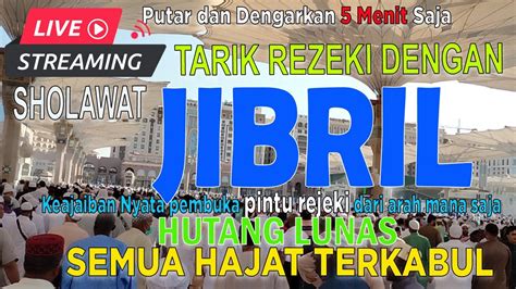 Sholawat Nabi Hari Sabtu Siang Berkah Sholawat Jibril Pembuka Pintu