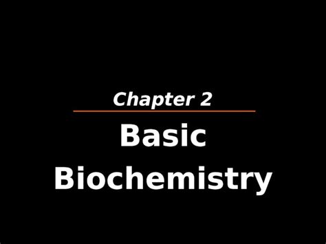 Ppt Chapter 2 Basic Biochemistry Biochemistry Essentials For Life