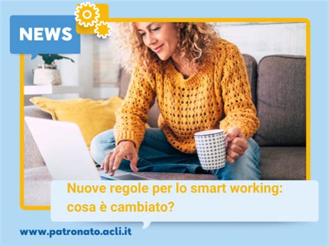 Nuove regole per lo smart working cosa è cambiato Patronato Acli