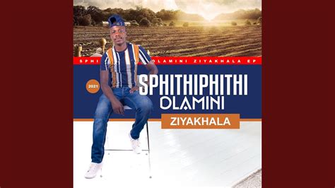 Ziyakhala - Sphithiphithi Dlamini: Song Lyrics, Music Videos & Concerts