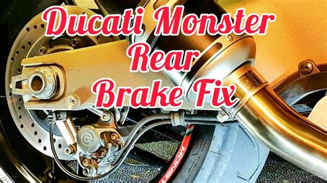 Ducati Monster Rear Brake Fix Youtube