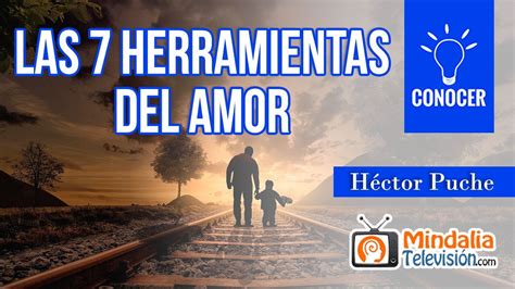 Las 7 herramientas del Amor por Héctor Puche YouTube