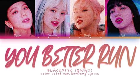 Blackpink《you Better Run》歌词版哔哩哔哩bilibili