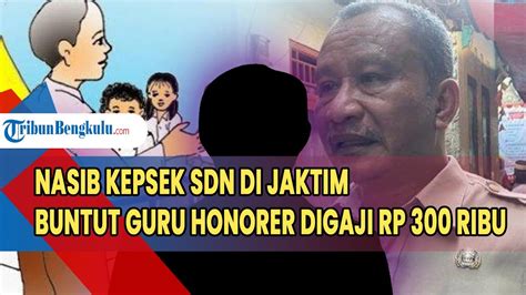 Nasib Kepsek SDN Di Jaktim Buntut Guru Honorer Digaji Rp 300 Ribu