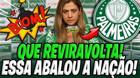 💣💥saiu Agora DecisÃo De Leila Revolta A Torcida NinguÉm Esperava NotÍcias Do Palmeiras Youtube