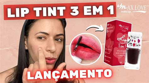 TESTEI O LANÇAMENTO LIP TINT 3 EM 1 MAX LOVE Ácido Hialurônico