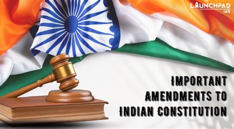 Important Amendments to Indian Constitution - Launch Pad