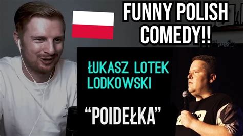 Reaction To Łukasz Lotek Lodkowski Poidełka Polish Comedy YouTube