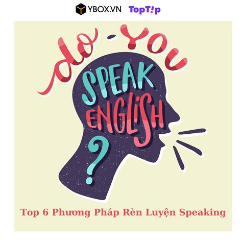 Toptip Top Ph Ng Ph P Gi P B N N Ng Cao Kh N Ng Speaking Hi U Qu