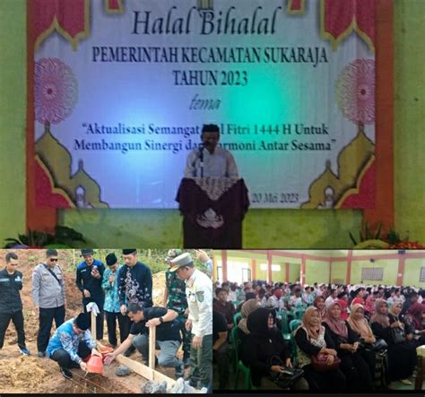 Pemerintahan Kec Sukaraja Gelar Halal Bihalal Dan Peletakan Batu