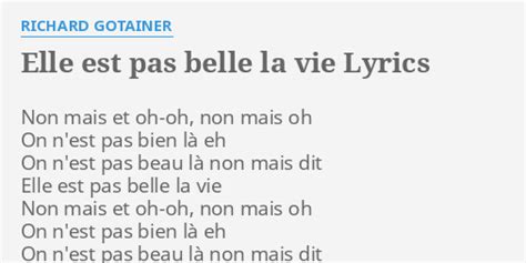 Elle Est Pas Belle La Vie Lyrics By Richard Gotainer Non Mais Et Oh