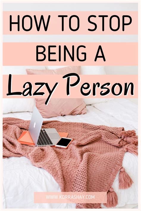 How To Stop Being A Lazy Person Overcoming Laziness Tips How To