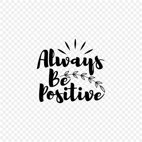 Lettering Typography Quotes Vector Hd Png Images Always Be Positive