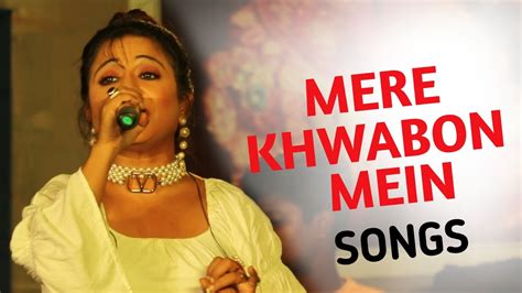 Mere Khwabon Mein Jo Aaye Lyrics Songs Youtube