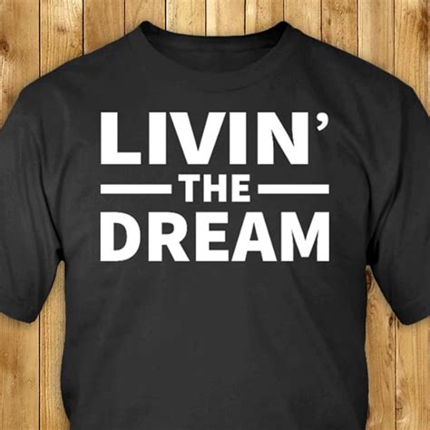 Livin The Dream Shirt Teepython