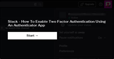 Slack How To Enable Two Factor Authentication Using An Authenticator App