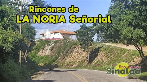 Rincones de la Noria pueblo Señorial de Sinaloa YouTube