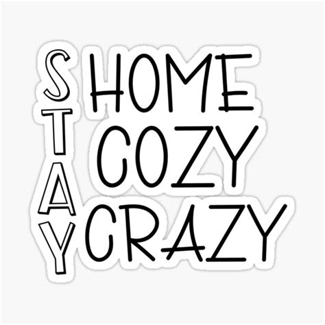 Stay Home Stay Cozy Stay Crazy Sticker By Miraipa Redbubble