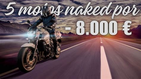 5 Motos Naked Por 8 000 YouTube