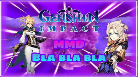 Genshin Impact [mmd] Bla Bla Bla Youtube