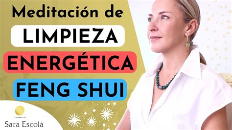 Meditación De Limpieza Energetica Feng Shui · Elimina Energías