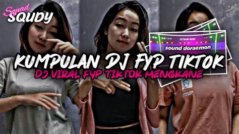 Kumpulan Dj Fyp Tiktok 2022 Sound Kane Jedag Jedug Ful Bas Terbaru