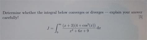 Solved A Determine Whether The Following Improper Integral Chegg