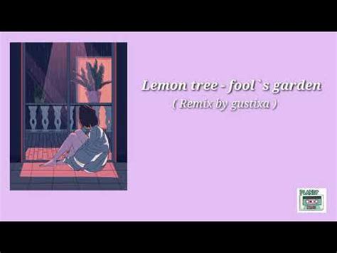 Lagu Viral Fool S Garden Lemon Tree Remix By Gustixa Lirik