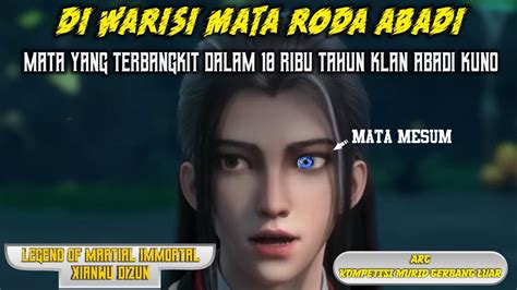 Legend Of Martial Immortal Episode 49 Di Warisi Mata Roda Abadi YouTube