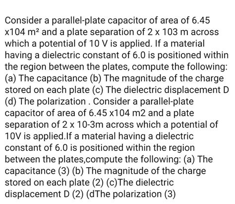 Consider A Parallel Plate Capacitor Of Area Of X M And A Plate S