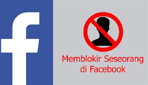 Cara Mudah Memblokir Orang Di Facebook Kicaumania Net