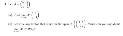 Solved 4 Let A32313132 A Find Limn→∞an1−1 B Let X