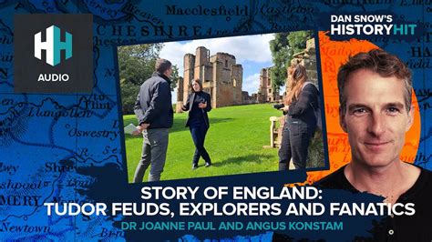 🎧 3 Story Of England Tudor Feuds Explorers And Fanatics 🎧 Dan Snow S History Hit History Hit