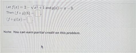 Solved Let Fx2−x21 And Gxx−3 Then F∘g6f∘gx