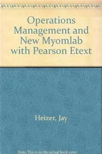 Operations Management And New Myomlab With Pearson Etext Heizer Jay