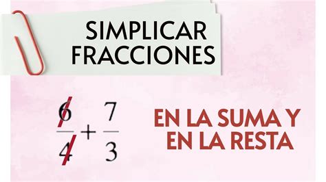 Como Simplificar En La Suma Y En La Resta De Fracciones YouTube