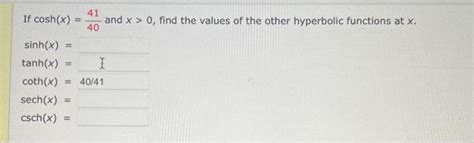 Solved If Cosh X Sinh X Tanh X Coth X Sech X Chegg